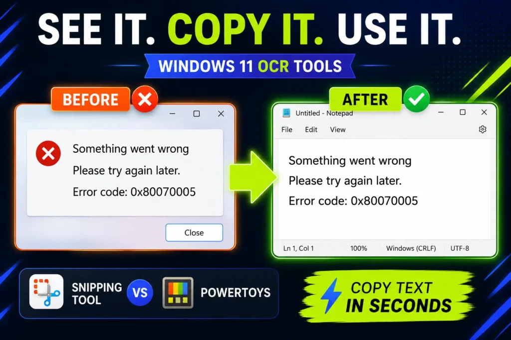Comparison showing an unselectable Windows error message being copied as editable text into Notepad using Windows 11 OCR tools Snipping Tool and PowerToys.